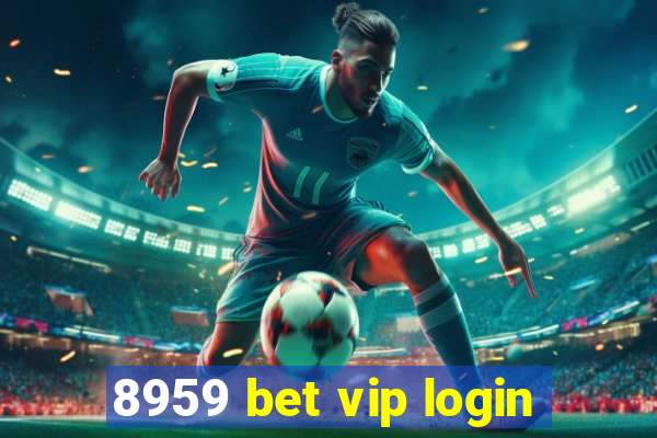 8959 bet vip login